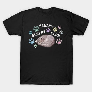 Always sleepy club dark background T-Shirt